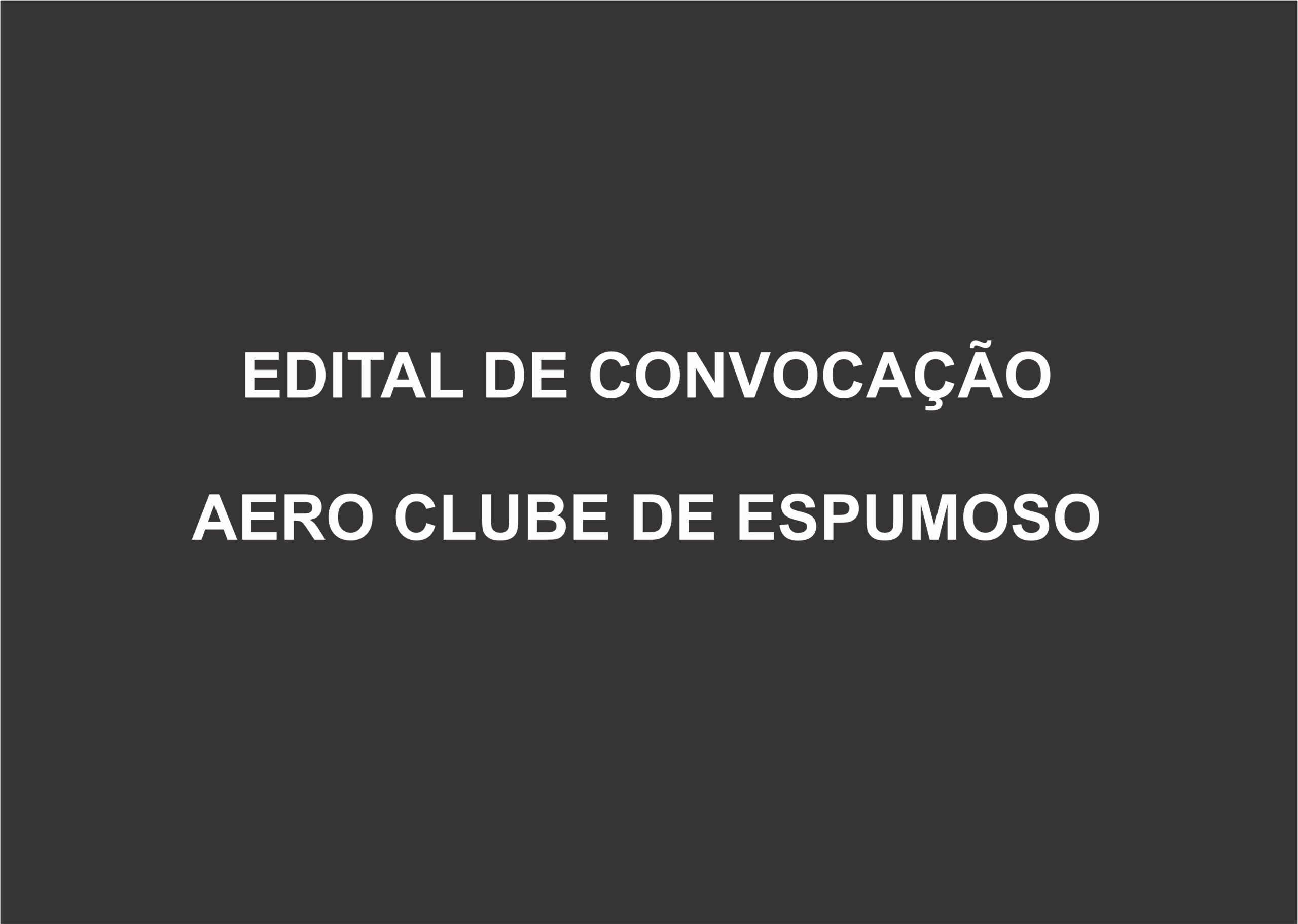 EDITAL DE CONVOCAÇÃO AEROCLUBE DE ESPUMOSO