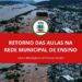 ENCANTADO | Retornos das EMEFS no município