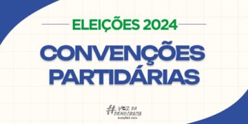 Convenções partidárias: prazo para os eventos vai até 5 de agosto