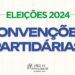 Convenções partidárias: prazo para os eventos vai até 5 de agosto