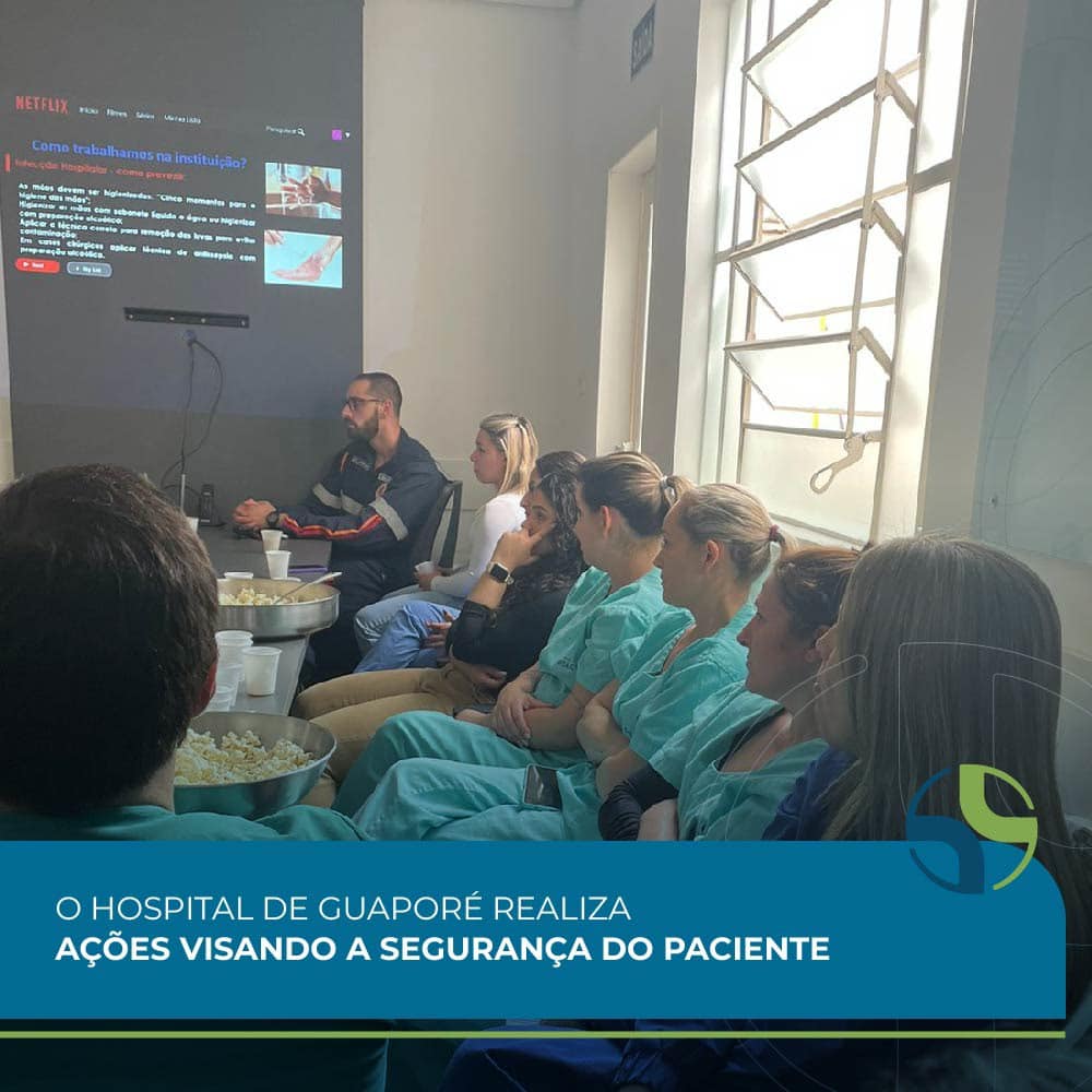 GUAPORÉ | Hospital promove ações focadas na Segurança do Paciente e na Semana Interna de Prevenção de Acidentes de Trabalho (SIPAT) neste mês setembro