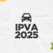 Pagamento antecipado do IPVA 2025 começa nesta quarta (11) e descontos podem chegar a 28,13%
